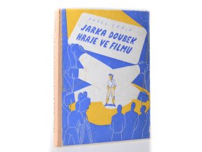 Jarka Doubek hraje ve filmu : příběh chlapce, který se na dva měsíce stal filmovým hercem