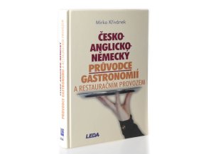 Česko-anglicko-německý průvodce gastronomií a restauračním provozem