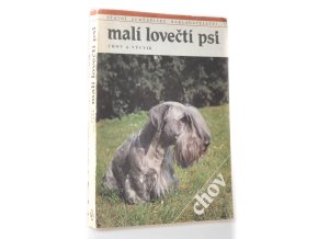 Malí lovečtí psi : chov a výcvik