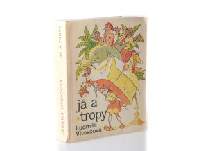 Já a tropy : Další důkaz o nezničitelnosti ženy