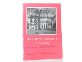 Národní galerie v Praze : sbírky ve Šternberském paláci