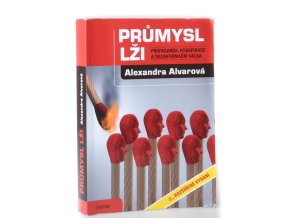 Průmysl lži : Propaganda, konspirace a dezinformační válka