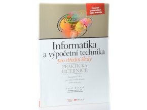 Informatika a výpočetní technika pro střední školy : praktická učebnice