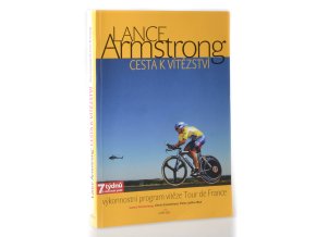 Lance Armstrong : cesta k vítězství