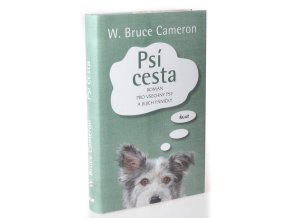 Psí cesta : román pro všechny psy a jejich páníčky (2013)