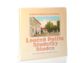 Loučeň, Patřín, Studečky, Studce : dobové pohledy a fotografie
