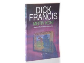 Motiv koní : detektivní příběh z dostihového prostředí