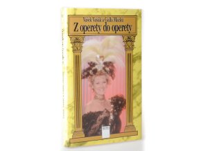 Z operety do operety, aneb, Co se tehdy šuškalo