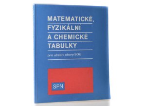 Matematické, fyzikální a chemické tabulky pro učební obory středních odborných učilišť