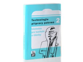 Technologie přípravy pokrmů 2 : učebnice pro kuchaře a číšníky