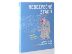 Nebezpečné stádo, aneb, Poslanec český a jiné retardované druhy