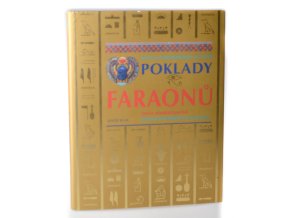 Poklady faraonů : sláva starověkého Egypta
