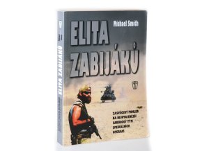 Elita zabijáků : zasvěcený pohled na nejutajenější americký tým speciálních operací