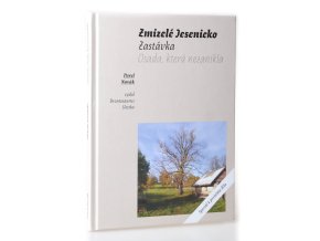 Zmizelé Jesenicko. Zastávka : osada, která nezanikla