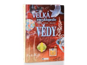 Velká encyklopedie vědy : fyzika, chemie, biologie