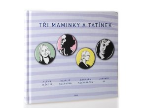Tři maminky a tatínek