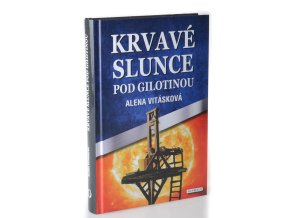 Krvavé slunce pod gilotinou