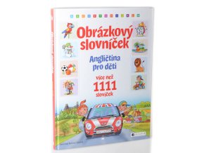 Obrázkový slovníček - angličtina pro děti : více než 1111 slovíček