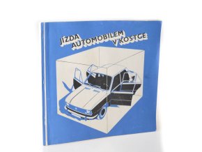 Řízení automobilu ŠKODA 105/120, aneb, Jízda automobilem v kostce
