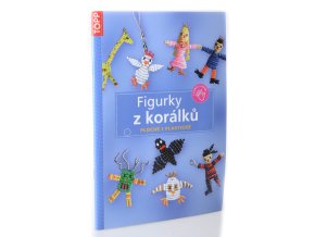 Figurky z korálků : ploché i plastické