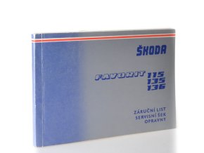 Škoda Favorit 115 / 135 / 136 : Návod k obsluze a údržbě / Záruční list , servisní šek, opravny