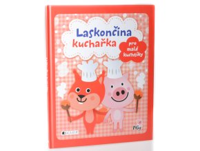 Laskončina kuchařka pro malé kuchtíky
