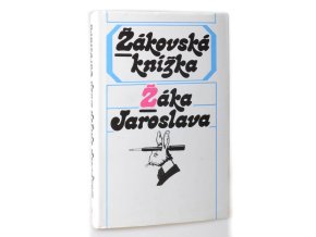 Žákovská knížka Žáka Jaroslava