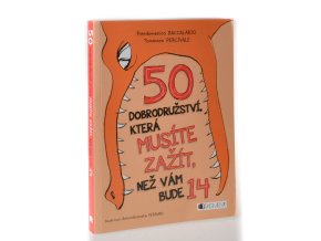 50 dobrodružství, která musíte zažít, než vám bude 14