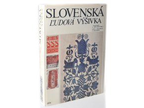 Slovenská l'udová výšivka : techniky a ornamentika