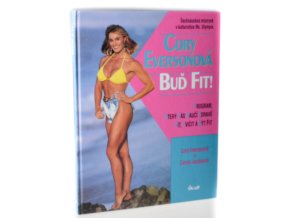 Buď fit! : program, který vás naučí zdravě žít, cvičit a být fit