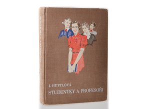 Studentky a profesoři : (Rok mezi námi) : dívčí román