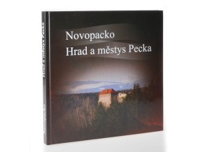 Novopacko : hrad a městys Pecka