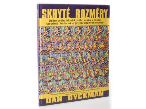 Skryté rozměry : užijte svého hloubkového zraku k řešení labyrintů, hádanek a jiných složitých rébusů