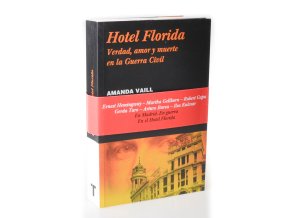 Hotel Florida : verdad, amor y muerte en la Guerra Civil