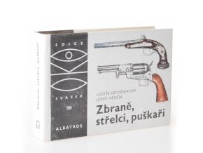 Zbraně, střelci, puškaři