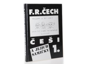 Češi a jejich samičky 1 : (pravdivé příběhy ze života českých vlastenců a vlastenek, potomků knížete Přemysla a kněžny Libuše, aneb, Poučení z krizových let, od narození do smrti)