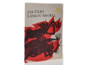 Jak čert láskou shořel