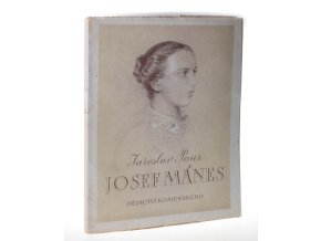 Josef Mánes : výbor obrazů a kreseb z díla