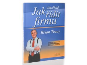 Jak úspěšně řídit firmu : turbostrategie