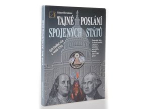Tajné poslání Spojených států : spirituální vize a vznik USA, historie a smysl Velké státní pečeti