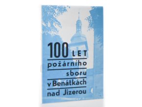 100 let požárního sboru v Benátkách nad Jizerou
