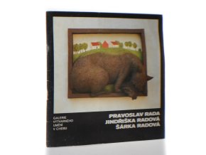 Galerie výtvarného umění v Chebu : Pravoslav Rada / Jindřiška Radová / Šárka Radová