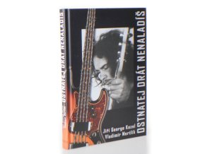 Ostnatej drát nenaladíš : životní příběh, který nebyl vždy koncertem