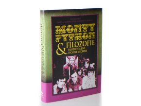 Monty Python a filozifie : filozofie a jiné techtle mechtle