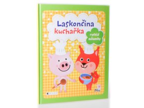 Laskončina kuchařka : rychlé mňamky
