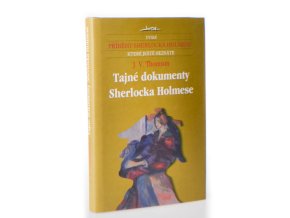 Tajné dokumenty Sherlocka Holmese : z dědictví Aubrey B. Watsonové
