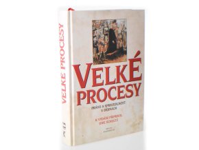Velké procesy : právo a spravedlnost v dějinách