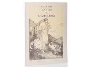 Radúz a Mahulena : hudba k pohádce Julia Zeyera : klavírní výtah (Roman Veselý)