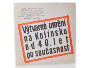 Výtvarné umění na Kolínsku od 40. let po současnost