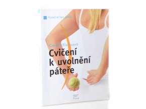 Cvičení k uvolnění páteře : konečně bez potíží